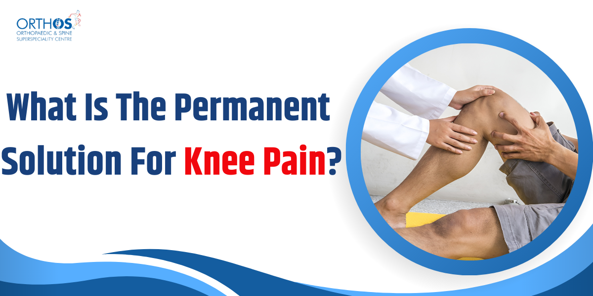 What is the permanent Solution for knee pain?