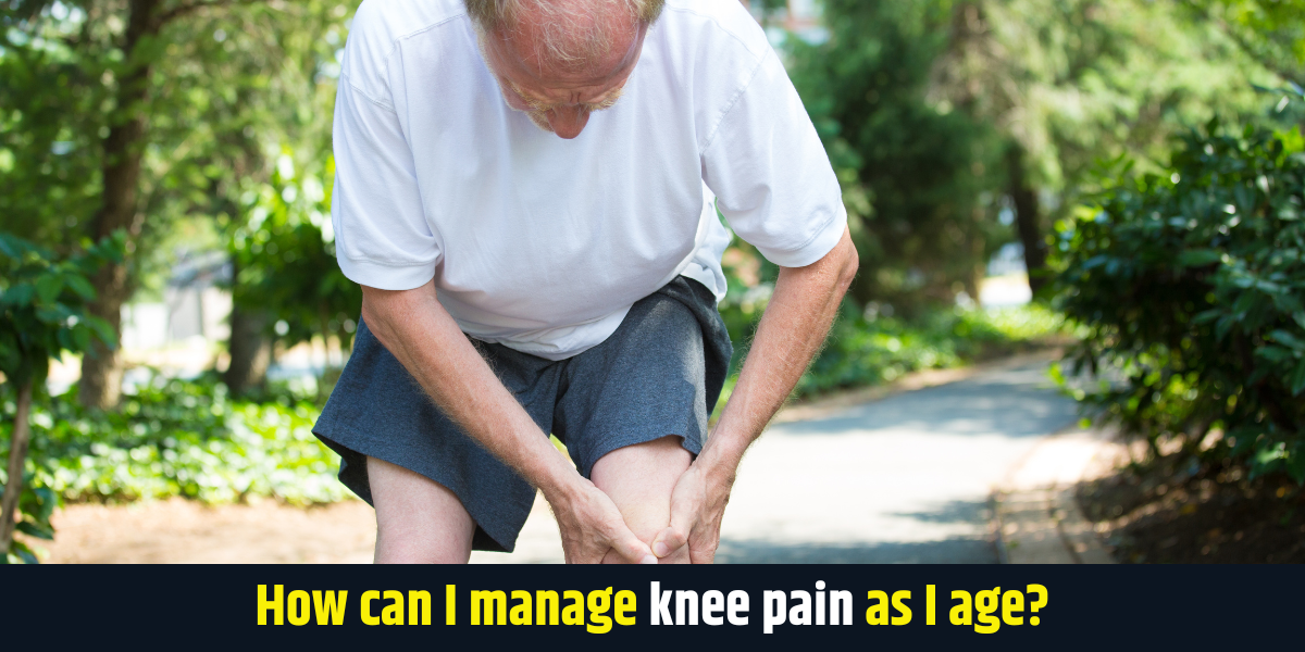 How can I manage knee pain as I age?